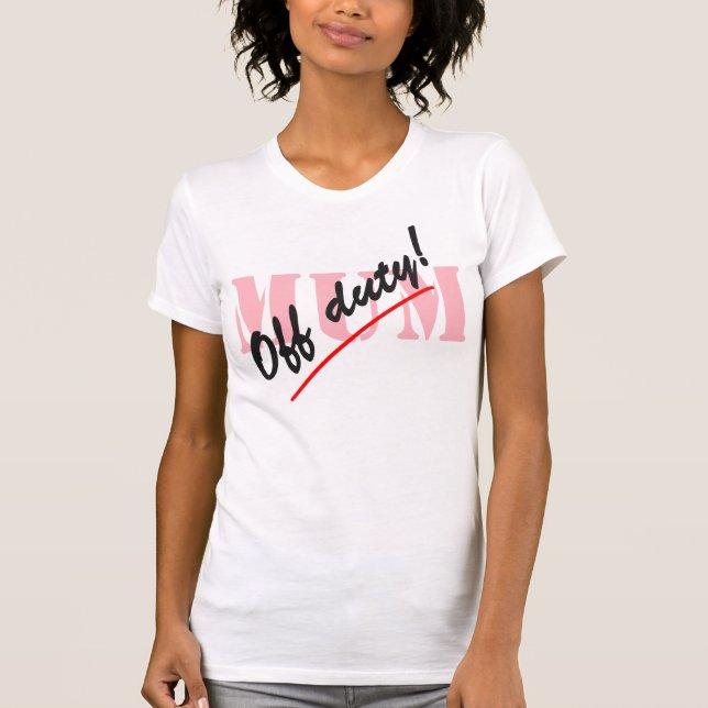 T-shirt Maman qui n'est pas de service (Devant)