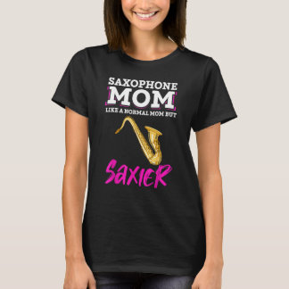 T-shirt Maman Saxophone Comme Une Maman Normale Mais Saxer