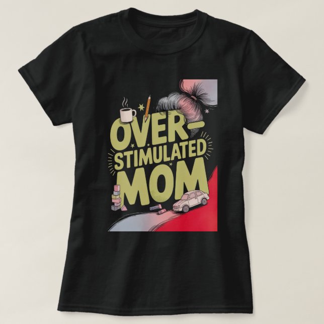 T-shirt Maman surstimulée (Design devant)