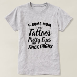T-shirt Maman tatouage Joli yeux et les cuisses épaisses