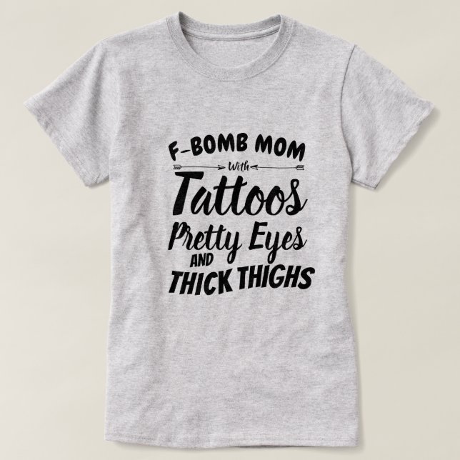 T-shirt Maman tatouage Joli yeux et les cuisses épaisses (Design devant)