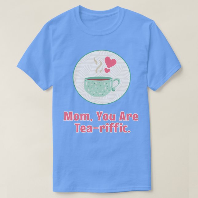 T-shirt Maman tu es teariffy Happy Mothers Day pour mère (Design devant)