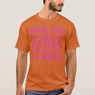 T-shirt Maman Tu N'Es Rien Moins Extraordinaire Pour Mère
