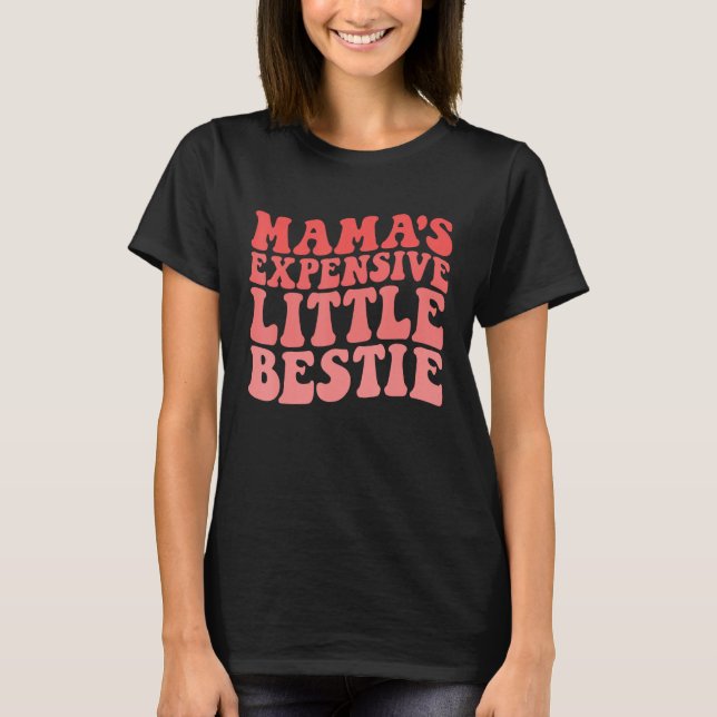 T-shirt Mama's Expensive Little Bestie Groovy Funny mom (Devant)