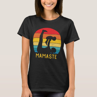 T-shirt Mamaste Funny Yoga Mom Meditation Don pour mères
