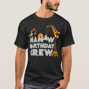 T-shirt Mamaw Birthday Crew Funny Construction Anniversair