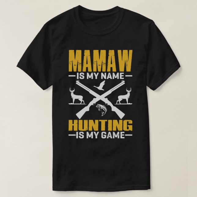 T-shirt MAMAW Est Mon Nom Chasse Est Mon Jeu (Design devant)