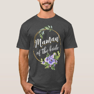 T-shirt Mamaw Of The Bride Wedding Bridal Shower Mamaw Mat