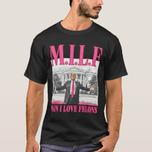 T-shirt Man I Love Felons Donald Trump Pink Funny 2024 Ele