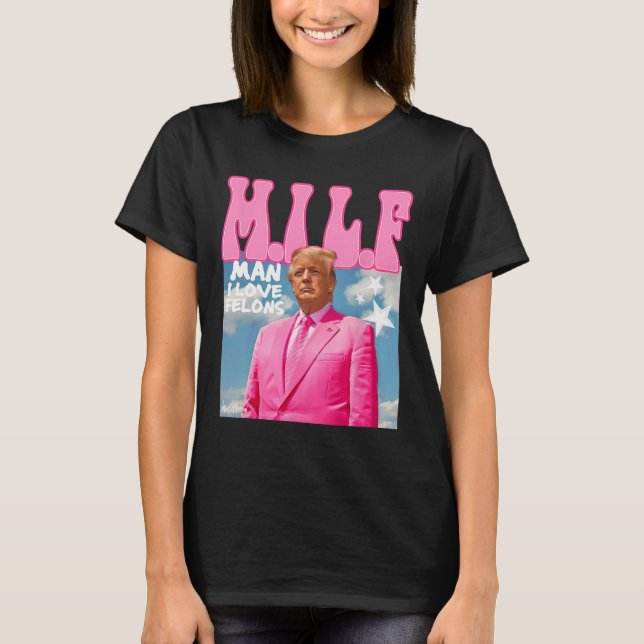 T-shirt Man I Love Felons Funny Trump Pink 2024 Pour Prési (Devant)