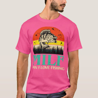 T-shirt Man I Love Fishing Shirt Funny MILF Shirt Fishing