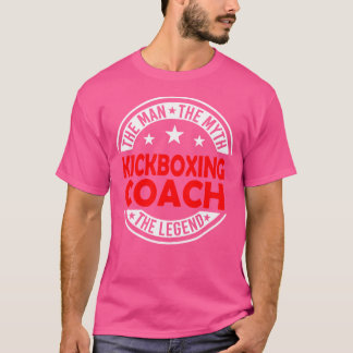 T-shirt Man Myth Kickboxing Coach Legend Funny Kickboxing