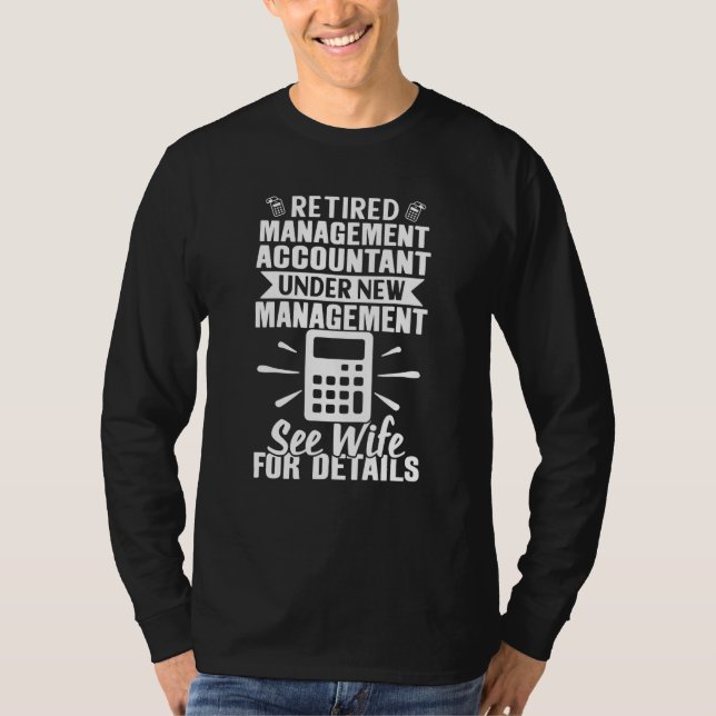 T-shirt Management Accountant Retired See Wife For Details (Devant)