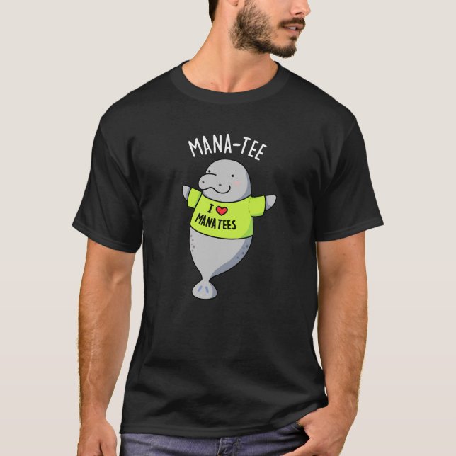 T-shirt Manatee Funny Animal Pun Dark BG (Devant)