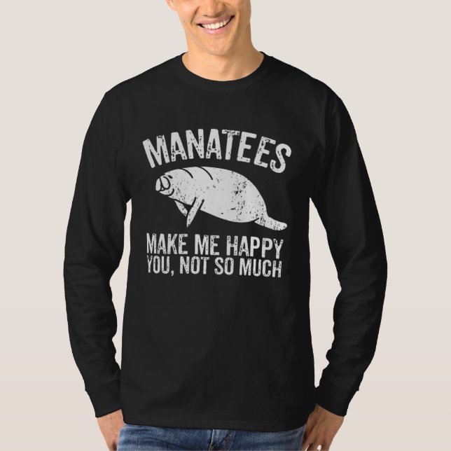 T-shirt Manatees Make Me Happy I Sea Cow I Manatee (Devant)