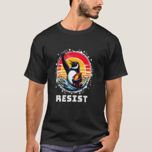 T-shirt Manchot drôle Résister Les manchots protestent con