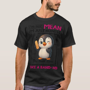 T-shirt Manchot Je ne suis pas méchant Je suis juste honnê