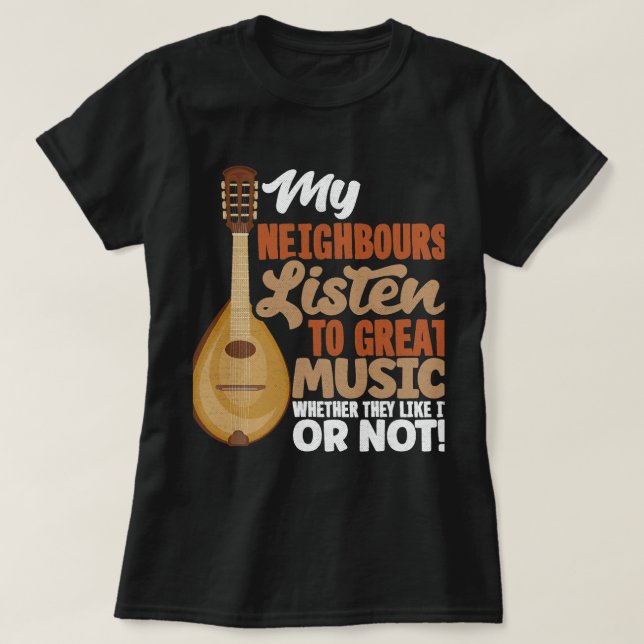 T-shirt Mandolin Lover Mandolinist Mes voisins Écouter (Design devant)