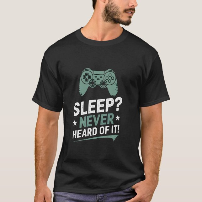 T-shirt Manette de jeu Sleep Never Heard Of It (Devant)
