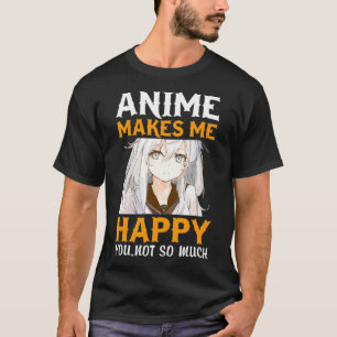 T-shirt Mangas Animes tenue Anime me rend heureux vous ne