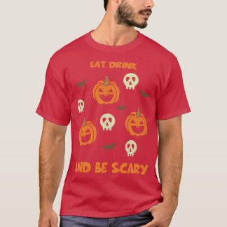 T-shirt Mange Boire Et Être Effrayant Drôle Halloween Tee 