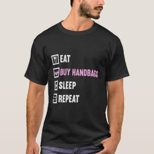 T-shirt Manger Acheter Sacs à main Sommeil Répéter Purse M