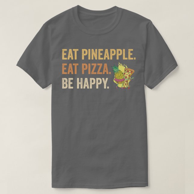T-shirt Manger Ananas manger Pizza Be Happy  (Design devant)