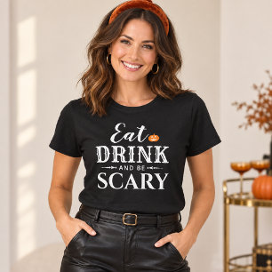 T-shirt Manger, boire et être effrayant Halloween des femm
