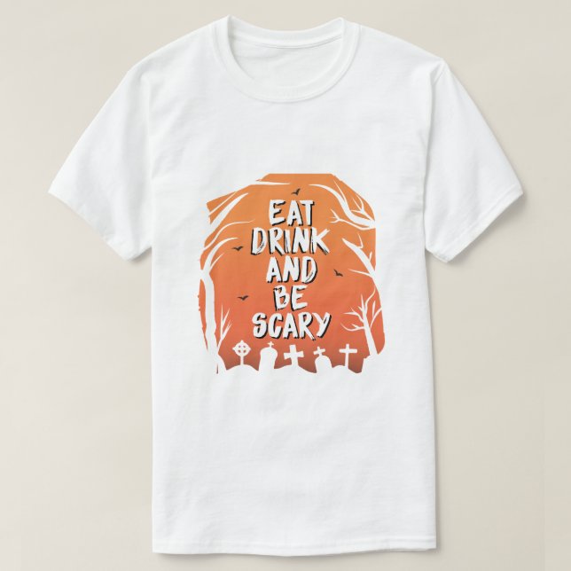 T-shirt Manger Boire Et Faire Peur  (Design devant)