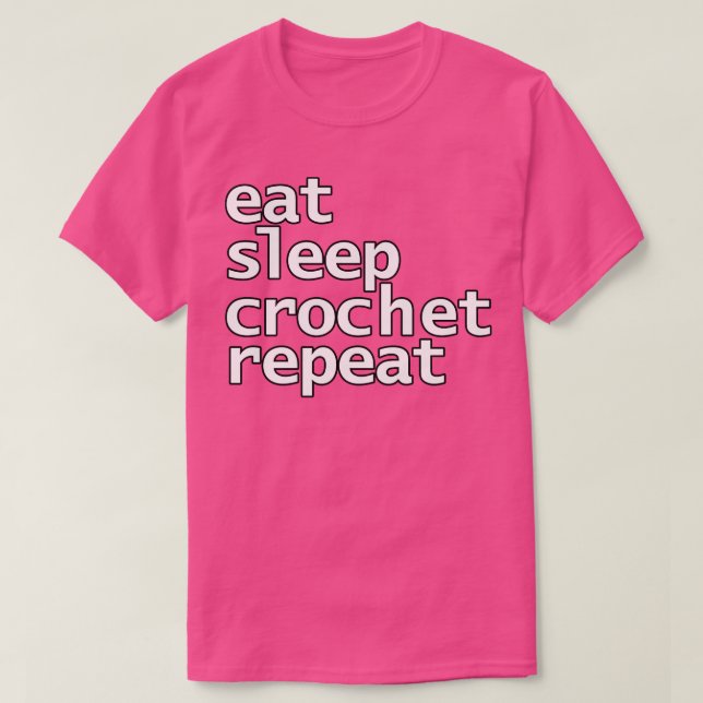 T-shirt Manger Crochet de sommeil Répéter la typographie (Design devant)