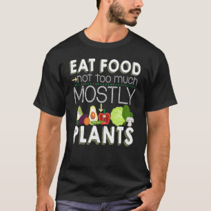 T-shirt Manger de la nourriture pas trop La plupart du tem