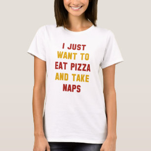 T-shirt Manger de la pizza et faire des siestes