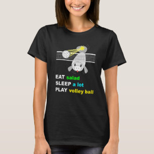 T-shirt Manger de la salade dormir beaucoup jouer au volle