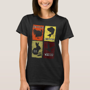 T-shirt Manger des Animaux Est Bizarre Anti Cruauté Animal