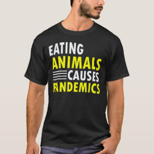 T-shirt Manger des Animaux Provoque des Pandémies Citation