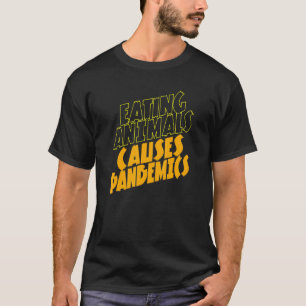 T-shirt Manger des Animaux Provoque une Pandémie chez les 