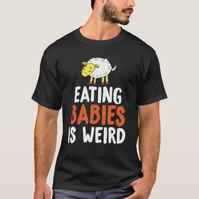 T-shirt Manger des bébés est bizarre Veggie Végétalien (Devant)