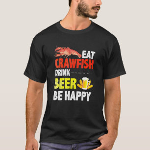 T-shirt Manger des écrevisses Boire de la bière Soyez heur