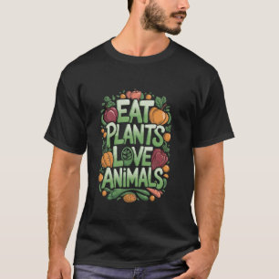 T-shirt Manger des plantes, aimer les animaux, amoureux de