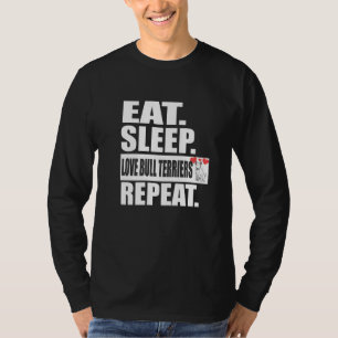 T-shirt Manger Dormir Aimer Bull Terriers Répéter Chiens A