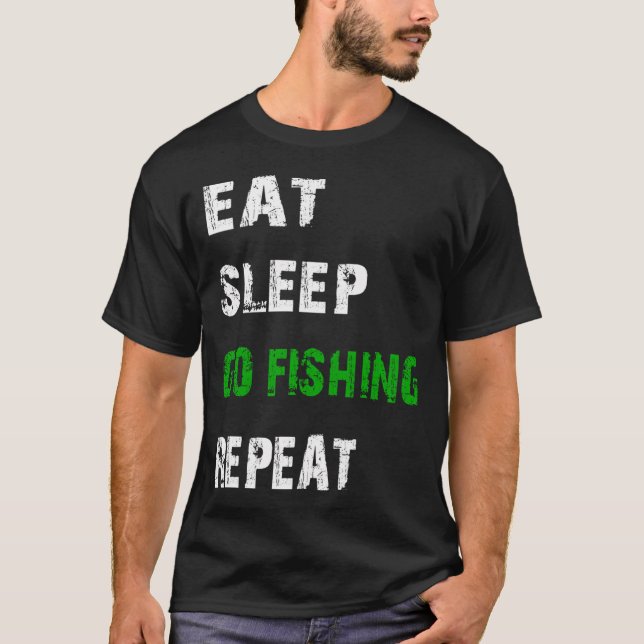 T-shirt Manger dormir aller pêcher répéter. Pêche passe-te (Devant)