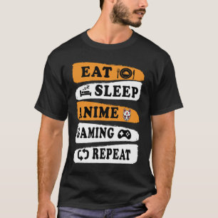 T-shirt Manger Dormir Anime Jeux Répéter Kawaii Otaku Anim