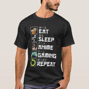 T-shirt Manger Dormir Anime Jeux Répéter Kawaii Otaku Anim