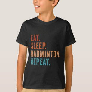 T-shirt Manger Dormir Badminton Répéter Vintage Drôle Badm