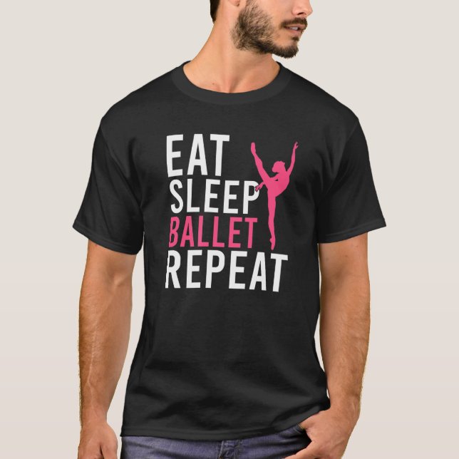 T-shirt Manger Dormir Ballet Répéter Danse Ballet   (Devant)