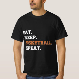 T-shirt Manger. Dormir. Ballon de basket. Répéter. t Fun q