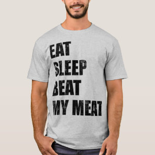 T-shirt Manger Dormir Battre Ma Viande (Impression Noire) 