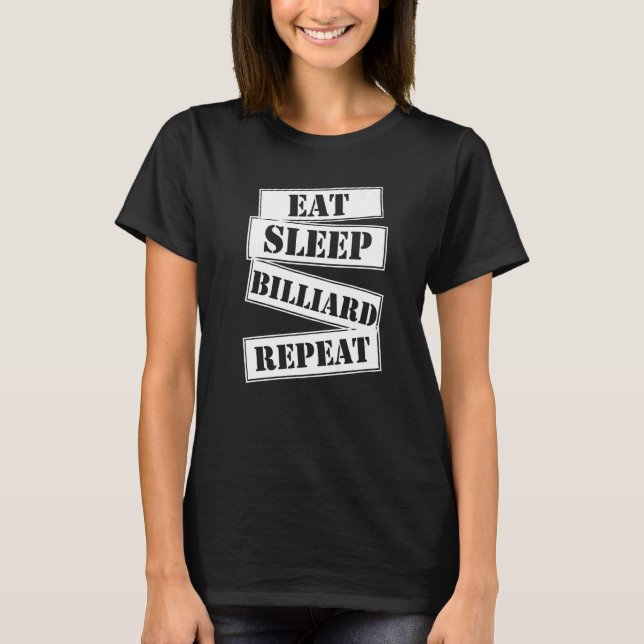 T-shirt Manger Dormir Billard Répéter Snooker Piscine Joue (Devant)