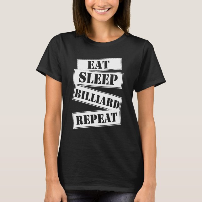 T-shirt Manger Dormir Billard Répéter Snooker Piscine Joue (Devant)