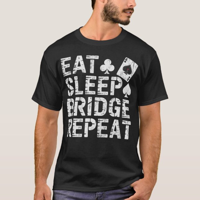 T-shirt Manger Dormir Bridge Répéter Carte (Devant)